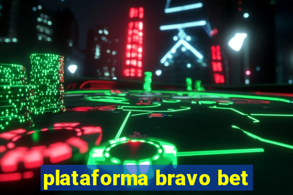 plataforma bravo bet